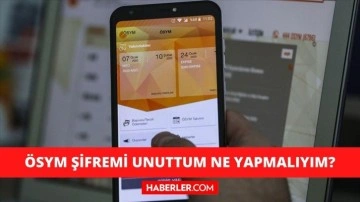 ÖSYM Şifremi unuttum ne yapmalıyım? ÖSYM Şifre sıfırlama, yeni şifre alma nasıl yapılır?