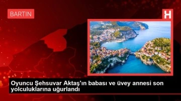 Oyuncu Şehsuvar Aktaş'ın babası ve üvey annesi son yolculuklarına uğurlandı