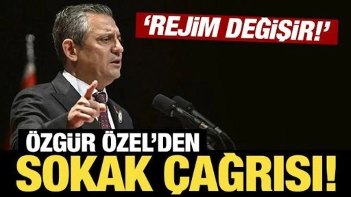 Özgür Özel'den 'sokak' çağrısı: Bir milyon kişi meydana iner rejim değişir!