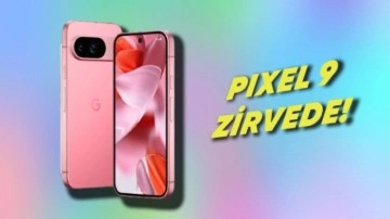 Pixel 9 Kamerası: Premium Segmentte 1. Oldu, Küresel Sıralamada İlk 7'de