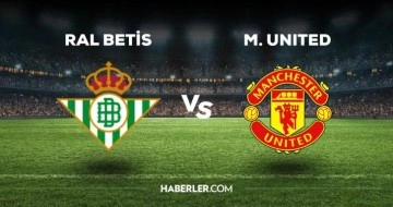 Real Betis Manchester United maçı ne zaman, saat kaçta, hangi kanalda? Real Betis Manchester United