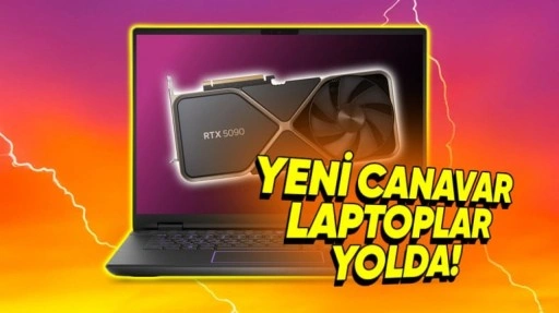 RTX 5090'lı Dizüstü Bilgisayarlardan İlk Detaylar Geldi