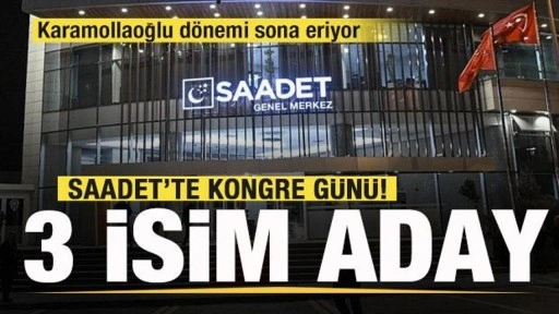 Saadet Partisi'nde kongre başladı! Yeni genel başkan belli oluyor! İşte adaylar