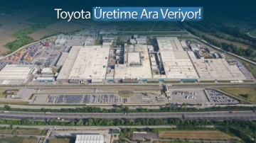 Sakarya'da neler oluyor? Toyota Türkiye'de üretime ara veriyor!