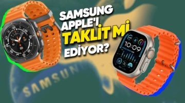 Samsung'un Yeni Ürünlerinde Apple'ı Kopyaladı mı?