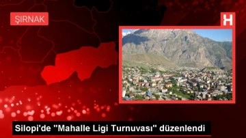 Silopi'de "Mahalle Ligi Turnuvası" düzenlendi