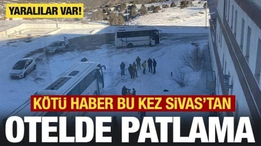 Sivas'ta bir otelin dinlenme odasında patlama! Yaralılar var