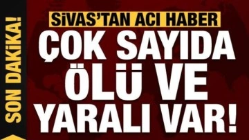 Sivas'ta otobüs devrildi: Çok sayıda ölü ve yaralı var!