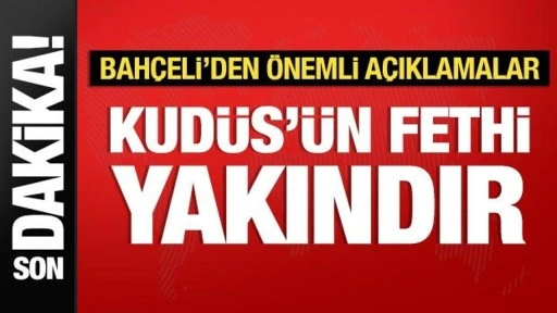 Son Dakika: Bahçeli'den Kudüs açıklaması: Fethi yakındır!