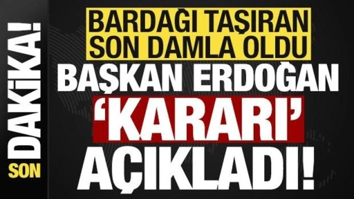 Son dakika: Bardağı taşıran son damla oldu! Cumhurbaşkanı Erdoğan yeni alınan kararı açıkladı...