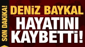 Son dakika: Deniz Baykal hayatını kaybetti!