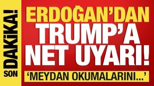 Son dakika: Erdoğan'dan Trump'a uyarı: Meydan okumalarını...