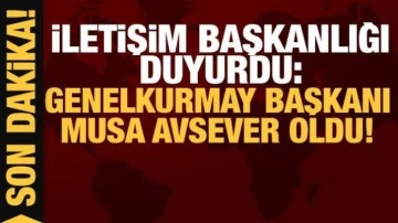 Son dakika: Genelkurmay Başkanı Musa Avsever oldu!