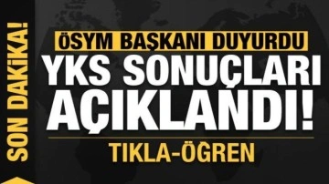 Son dakika haberi: YKS sonuçları açıklandı! TIKLA/ÖĞREN