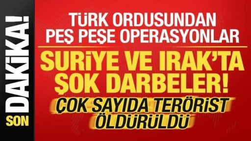 Son dakika: Türk ordusundan peş peşe operasyonlar! Suriye ve Irak'ta şok darbeler...