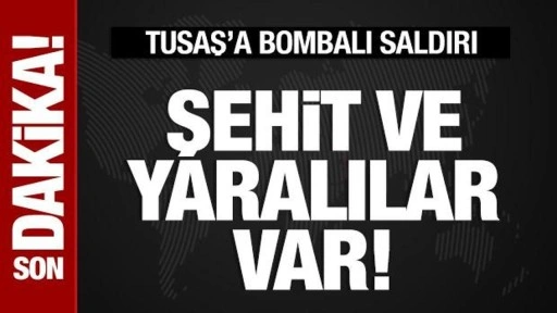 Son dakika: TUSAŞ'a bombalı saldırı! Şehit ve yaralılar var