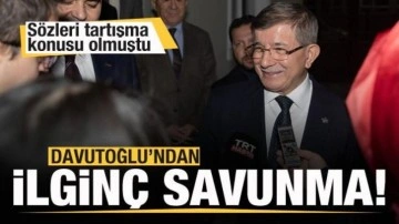 Sözleri gündem olmuştu! Davutoğlu'ndan ilginç savunma!