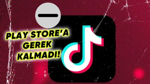 TikTok, Android Uygulamasını Harici Olarak da Yayımladı