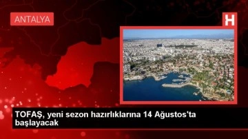 TOFAŞ, 2023-2024 sezonu hazırlıklarına başlıyor