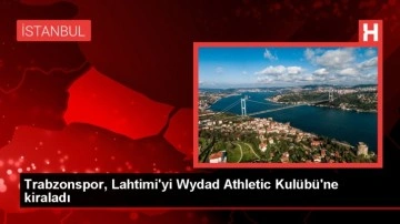Trabzonspor, Montasser Lahtimi'yi Wydad Athletic Kulübü'ne kiraladı