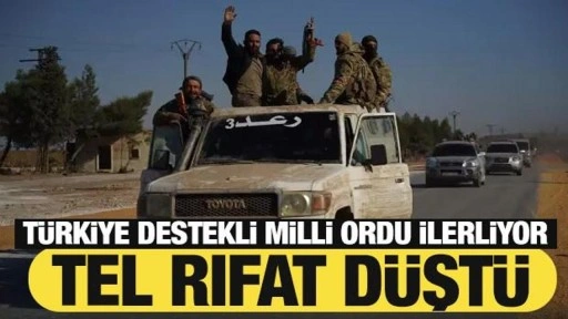 Türkiye destekli milli ordu ilerliyor: Tel Rıfat düştü