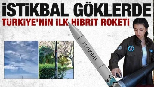 Türkiye'nin hibrit roketi: 'İstikbal' göklerde!