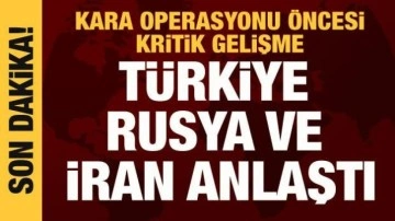 Türkiye, Rusya ve İran anlaştı... Suriye'ye kara operasyonu öncesi kritik gelişme