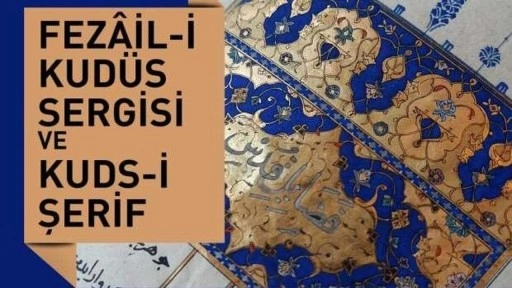 TYEK'ten 'Fezâil-i Kudüs Sergisi ve Kuds-i Şerif' sergisi