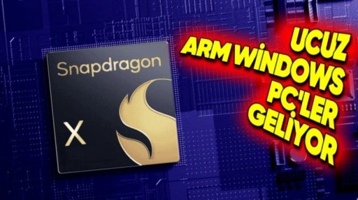 Uygun Fiyatlı ARM Windows PC'lere Özel Snapdragon X İşlemci Geliyor