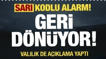 Ve geri dönüyor! Meteoroloji'den sarı kodlu uyarı!