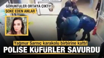 Yağmur Sarnıç karakolu birbirine kattı! Polise hakaretler yağdırdı