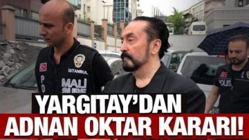 Yargıtay'dan Adnan Oktar kararı!