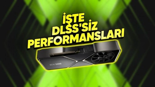 Yeni RTX 50 Serisi Ekran Kartları DLSS'siz Ne Kadar Performans Artışı Sunuyor?