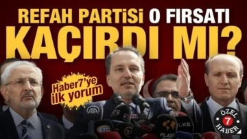 Yeniden Refah o fırsatı tepti mi? Uzmanlardan Haber7'ye ilk yorum